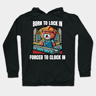 Born To Lock In Forced To Clock Hoodie